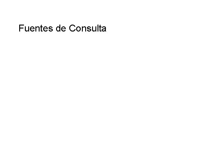 Fuentes de Consulta 