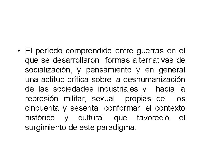  • El período comprendido entre guerras en el que se desarrollaron formas alternativas