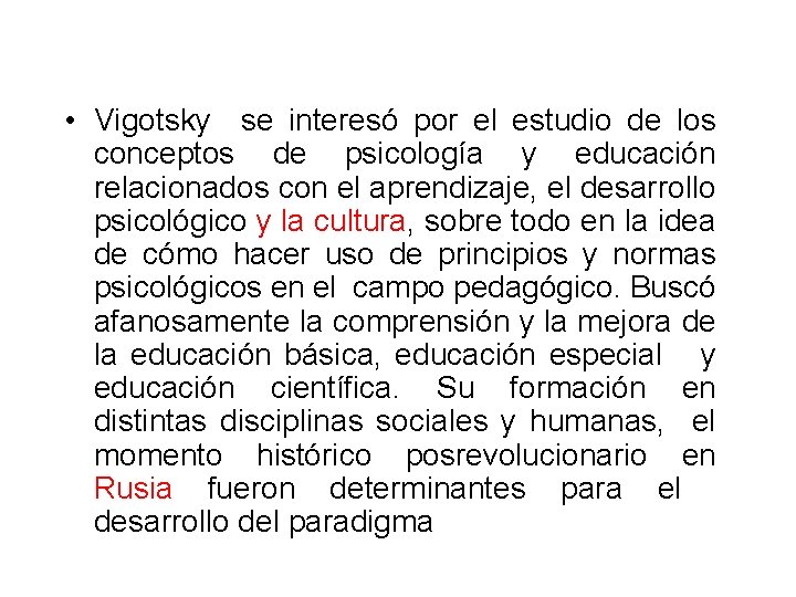  • Vigotsky se interesó por el estudio de los conceptos de psicología y