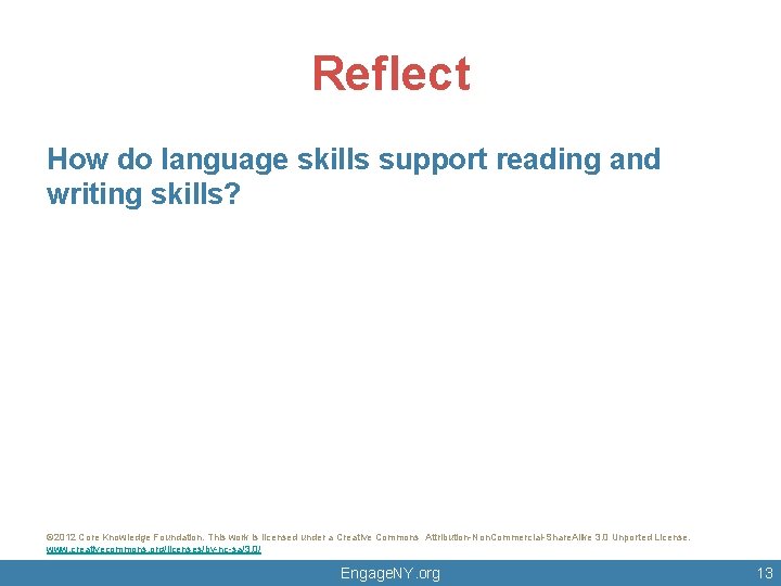 Reflect How do language skills support reading and writing skills? © 2012 Core Knowledge Reflect How do language skills support reading and writing skills? © 2012 Core Knowledge