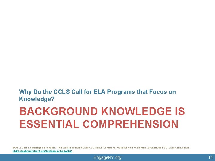 Why Do the CCLS Call for ELA Programs that Focus on Knowledge? BACKGROUND KNOWLEDGE Why Do the CCLS Call for ELA Programs that Focus on Knowledge? BACKGROUND KNOWLEDGE