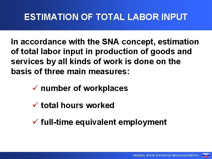 ESTIMATION OF TOTAL LABOR INPUT In accordance with the SNA concept, estimation of total