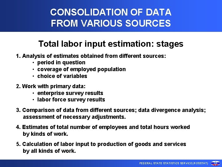 CONSOLIDATION OF DATA FROM VARIOUS SOURCES Total labor input estimation: stages 1. Analysis of