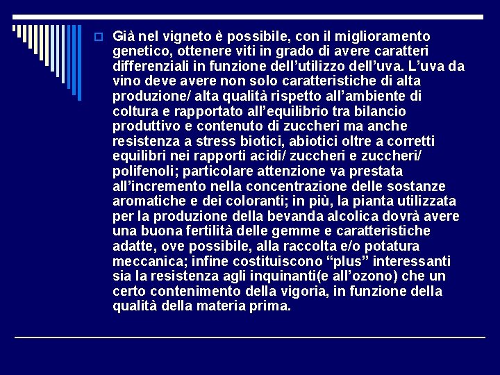 o Già nel vigneto è possibile, con il miglioramento genetico, ottenere viti in grado o Già nel vigneto è possibile, con il miglioramento genetico, ottenere viti in grado