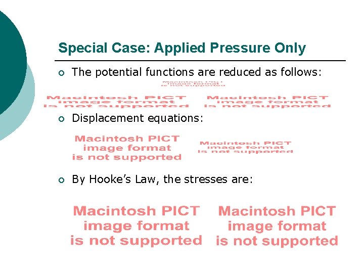 Special Case: Applied Pressure Only ¡ The potential functions are reduced as follows: ¡ Special Case: Applied Pressure Only ¡ The potential functions are reduced as follows: ¡