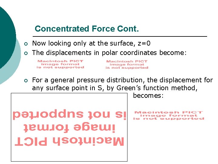 Concentrated Force Cont. ¡ ¡ ¡ Now looking only at the surface, z=0 The Concentrated Force Cont. ¡ ¡ ¡ Now looking only at the surface, z=0 The