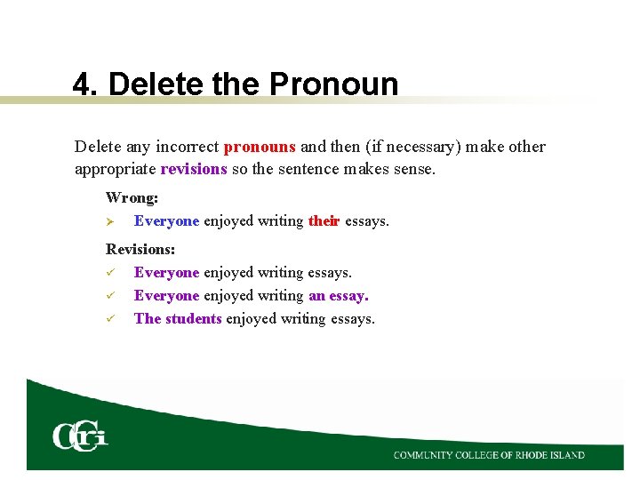 4. Delete the Pronoun Delete any incorrect pronouns and then (if necessary) make other