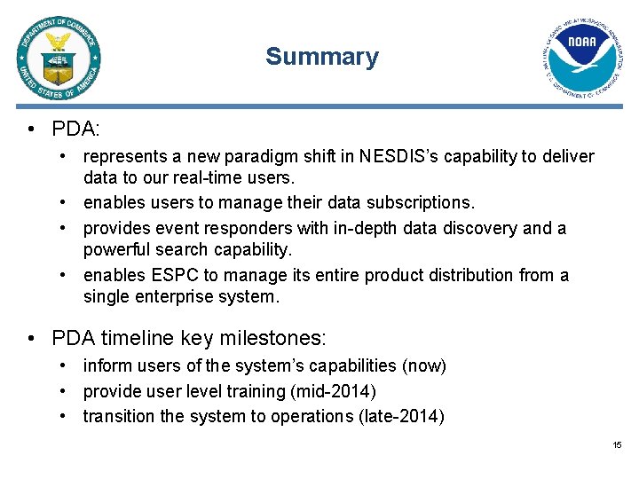 Summary • PDA: • represents a new paradigm shift in NESDIS’s capability to deliver