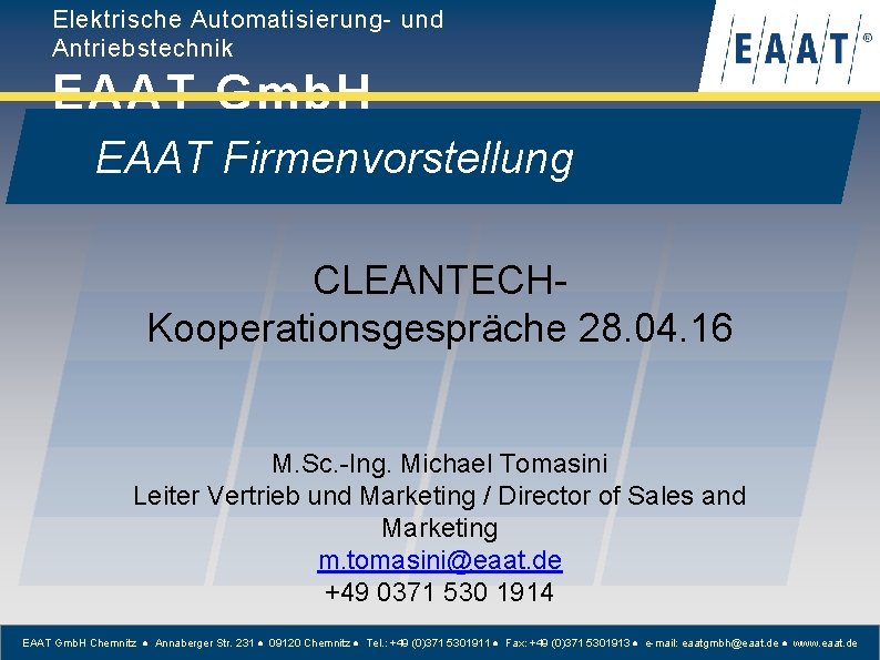 Elektrische Automatisierung- und Antriebstechnik EAAT Gmb. H Chemnitz EAAT Firmenvorstellung CLEANTECHKooperationsgespräche 28. 04. 16