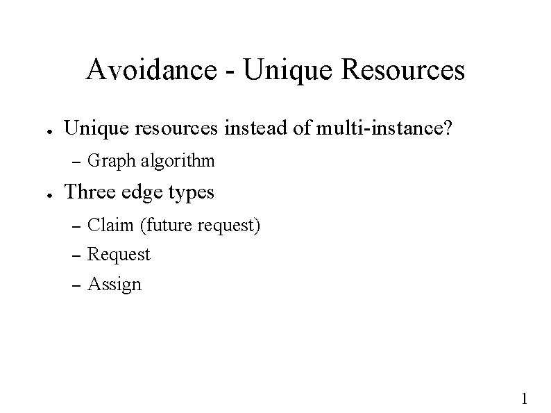 Avoidance - Unique Resources ● Unique resources instead of multi-instance? – ● Graph algorithm