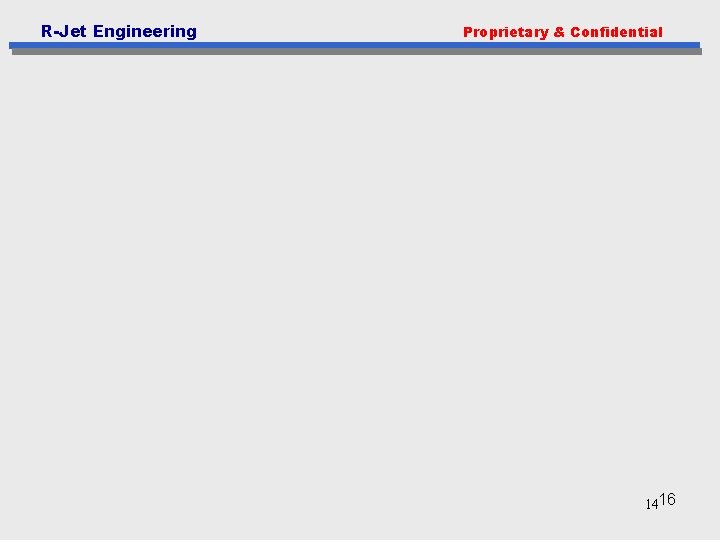 R-Jet Engineering Proprietary & Confidential 1416 