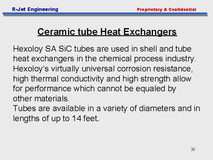R-Jet Engineering Proprietary & Confidential Ceramic tube Heat Exchangers Hexoloy SA Si. C tubes