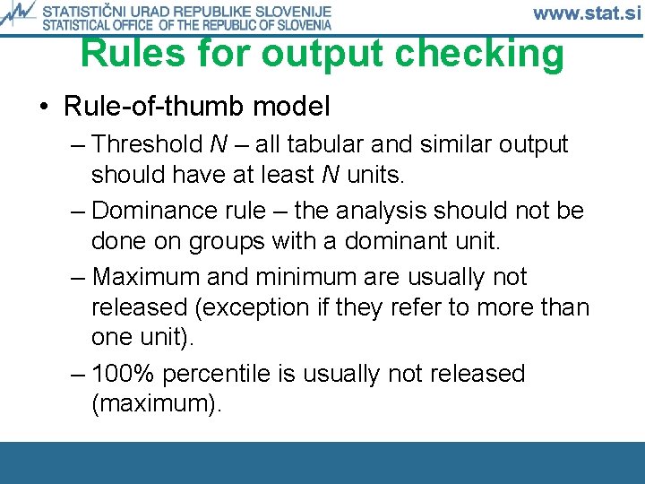 Rules for output checking • Rule-of-thumb model – Threshold N – all tabular and