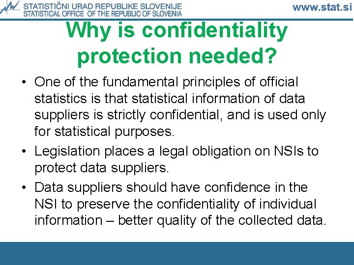 Why is confidentiality protection needed? • One of the fundamental principles of official statistics