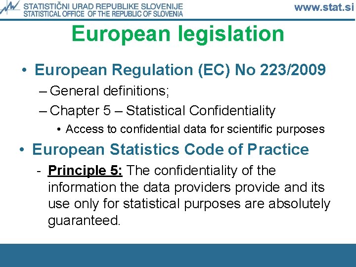 European legislation • European Regulation (EC) No 223/2009 – General definitions; – Chapter 5