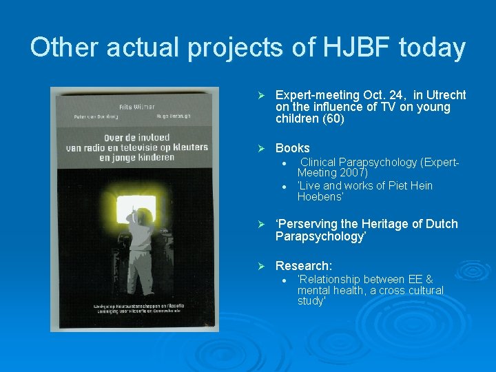 Other actual projects of HJBF today Ø Expert-meeting Oct. 24, in Utrecht on the Other actual projects of HJBF today Ø Expert-meeting Oct. 24, in Utrecht on the