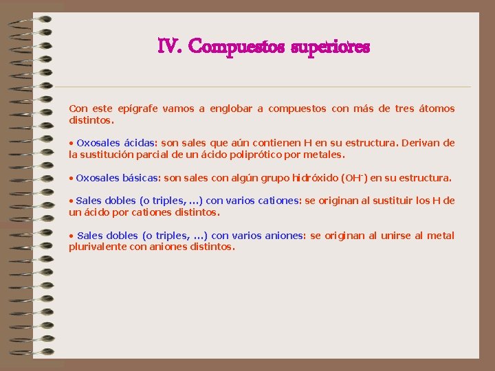 IV. Compuestos superiores Con este epígrafe vamos a englobar a compuestos con más de IV. Compuestos superiores Con este epígrafe vamos a englobar a compuestos con más de