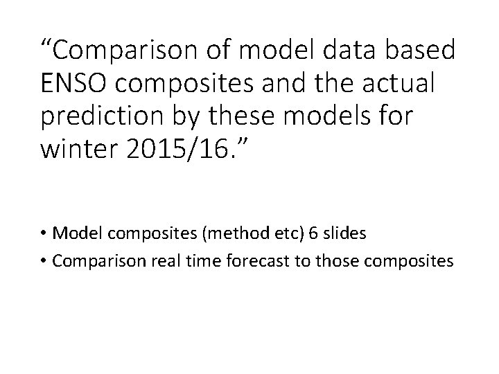 “Comparison of model data based ENSO composites and the actual prediction by these models