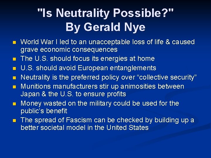 "Is Neutrality Possible? " By Gerald Nye n n n n World War I "Is Neutrality Possible? " By Gerald Nye n n n n World War I