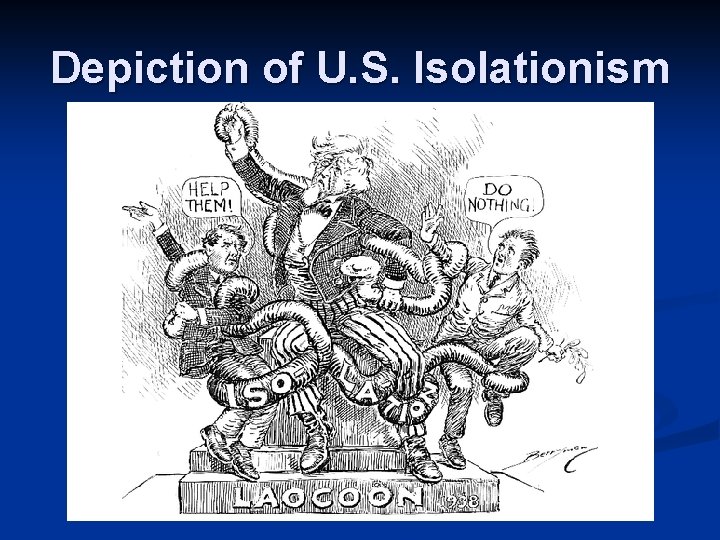 Depiction of U. S. Isolationism Depiction of U. S. Isolationism
