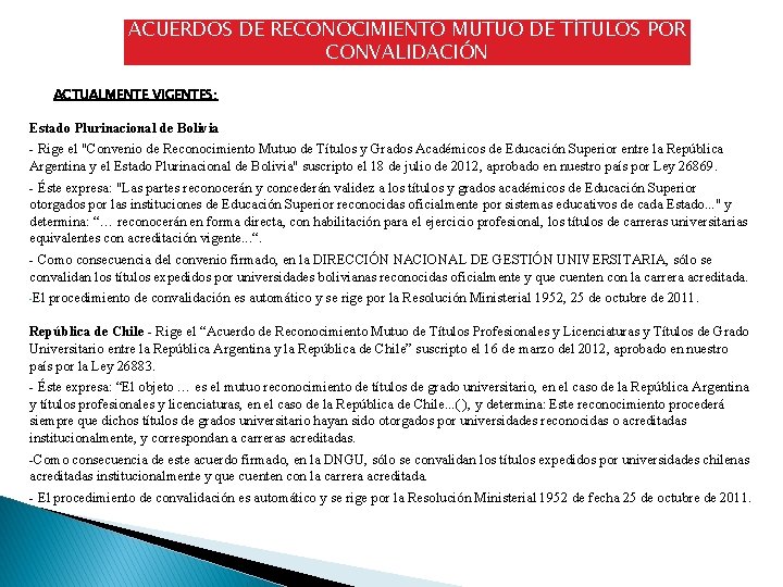 ACUERDOS DE RECONOCIMIENTO MUTUO DE TÍTULOS POR CONVALIDACIÓN ACTUALMENTE VIGENTES: Estado Plurinacional de Bolivia