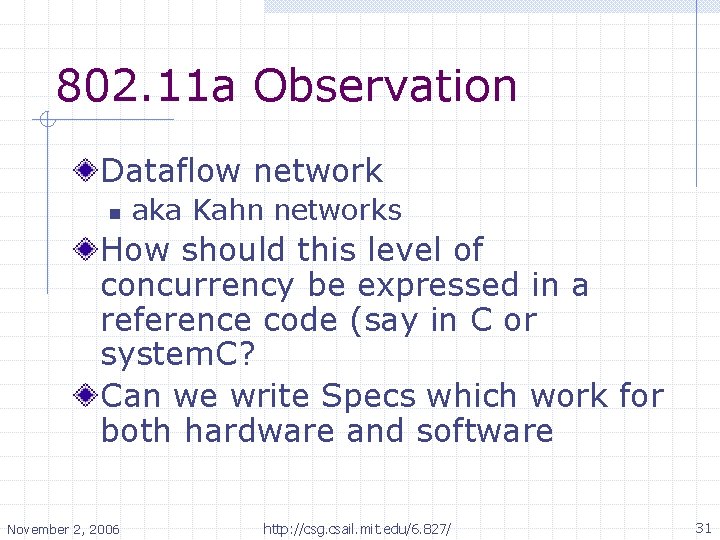 802. 11 a Observation Dataflow network n aka Kahn networks How should this level