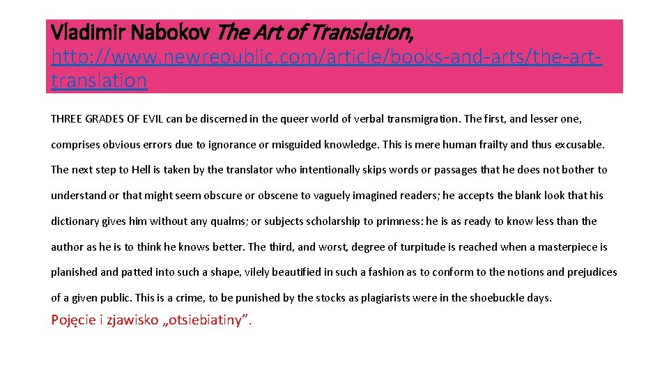 Vladimir Nabokov The Art of Translation, http: //www. newrepublic. com/article/books-and-arts/the-arttranslation THREE GRADES OF EVIL