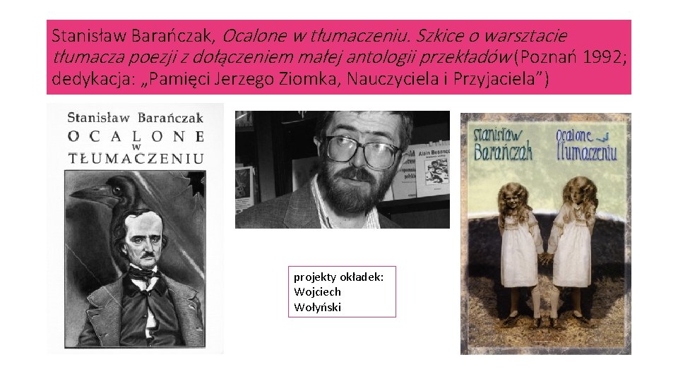 Stanisław Barańczak, Ocalone w tłumaczeniu. Szkice o warsztacie tłumacza poezji z dołączeniem małej antologii