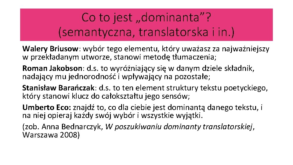 Co to jest „dominanta”? (semantyczna, translatorska i in. ) Walery Briusow: wybór tego elementu, Co to jest „dominanta”? (semantyczna, translatorska i in. ) Walery Briusow: wybór tego elementu,