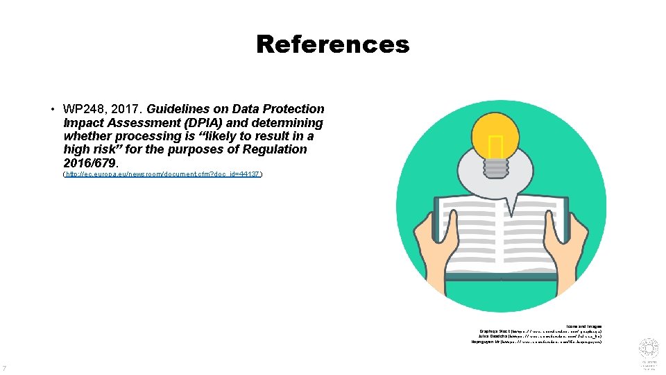 References • WP 248, 2017. Guidelines on Data Protection Impact Assessment (DPIA) and determining
