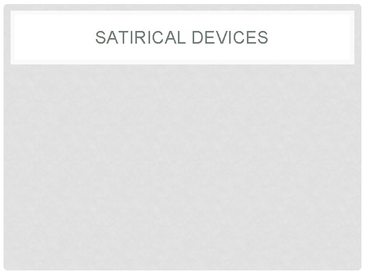 SATIRICAL DEVICES 