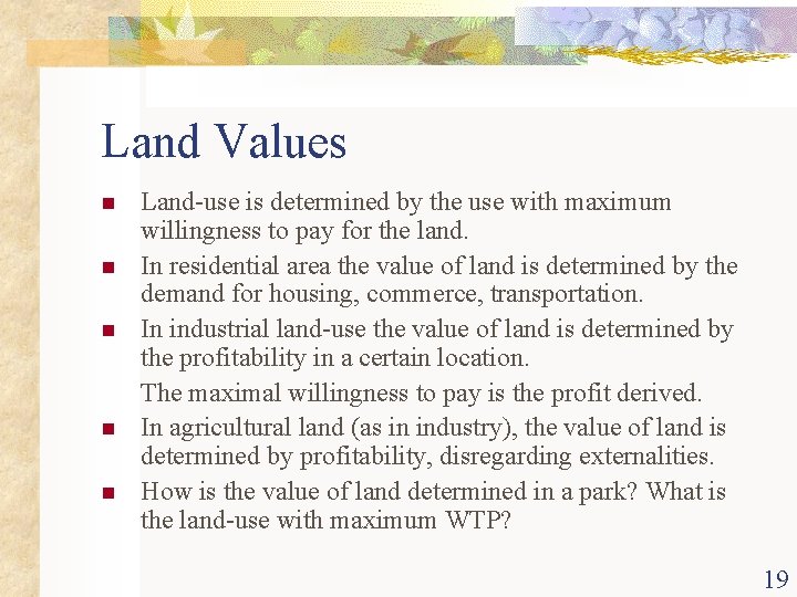 Land Values n n n Land-use is determined by the use with maximum willingness