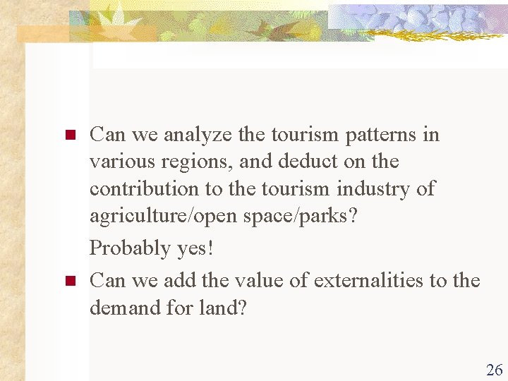 n n Can we analyze the tourism patterns in various regions, and deduct on