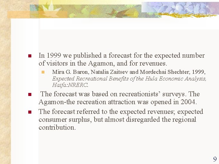 n In 1999 we published a forecast for the expected number of visitors in
