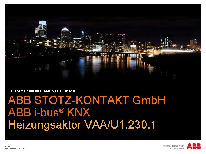 ABB Stotz-Kontakt Gmb. H, STO/G, 01/2013 ABB STOTZ-KONTAKT Gmb. H ABB i-bus® KNX Heizungsaktor