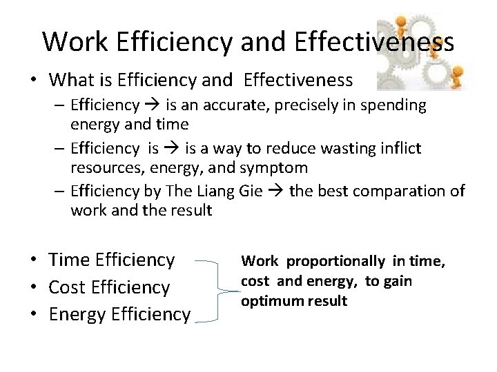 Work Efficiency and Effectiveness • What is Efficiency and Effectiveness – Efficiency is an Work Efficiency and Effectiveness • What is Efficiency and Effectiveness – Efficiency is an