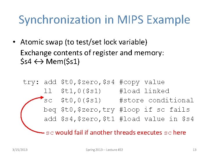 Synchronization in MIPS Example • Atomic swap (to test/set lock variable) Exchange contents of