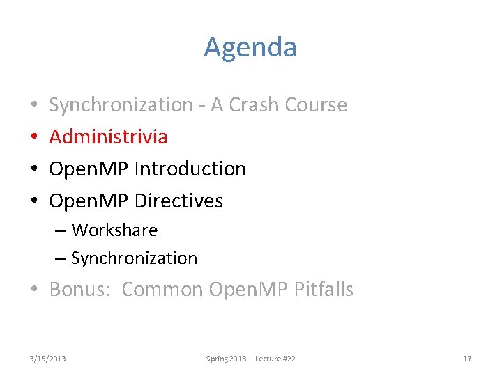 Agenda • • Synchronization - A Crash Course Administrivia Open. MP Introduction Open. MP
