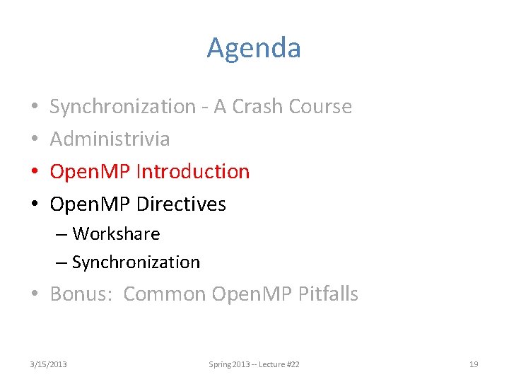 Agenda • • Synchronization - A Crash Course Administrivia Open. MP Introduction Open. MP