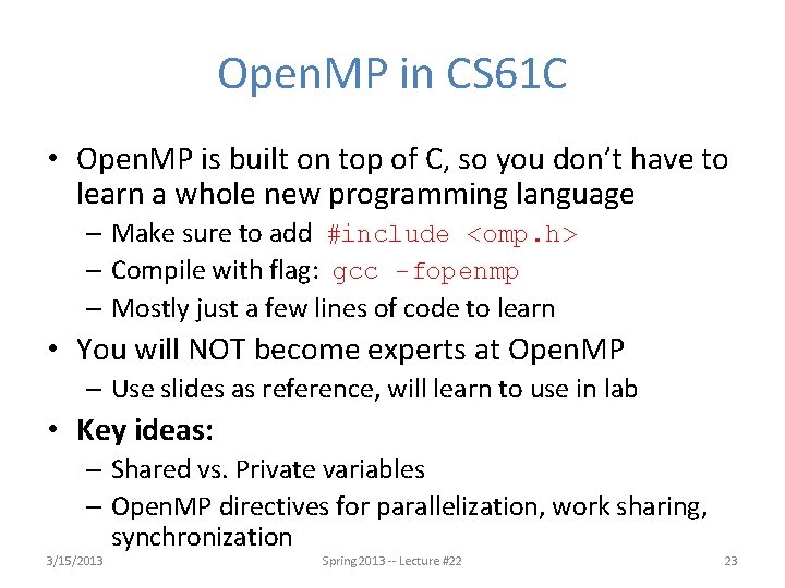 Open. MP in CS 61 C • Open. MP is built on top of