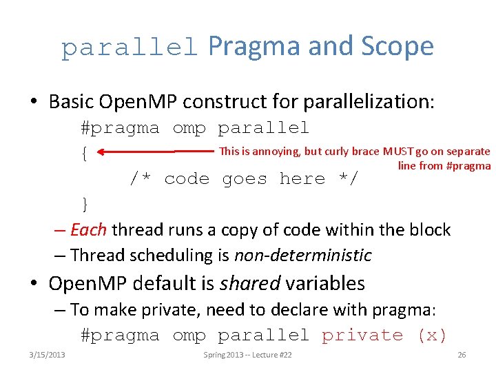 parallel Pragma and Scope • Basic Open. MP construct for parallelization: #pragma omp parallel