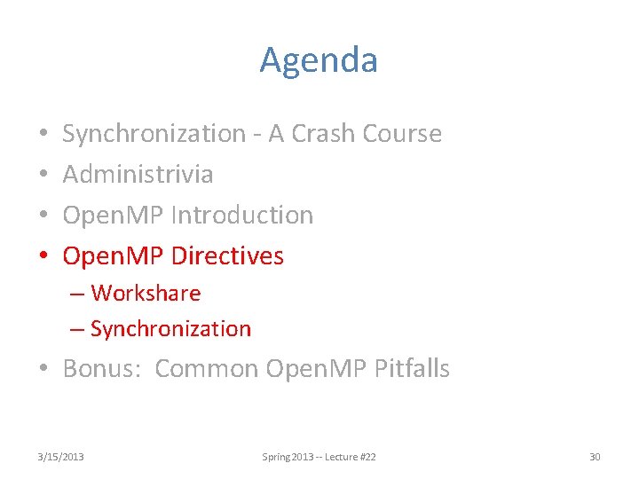 Agenda • • Synchronization - A Crash Course Administrivia Open. MP Introduction Open. MP