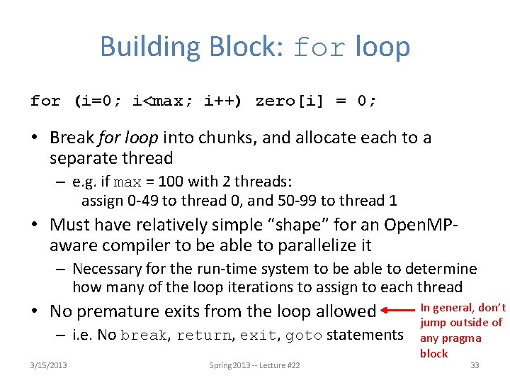 Building Block: for loop for (i=0; i<max; i++) zero[i] = 0; • Break for