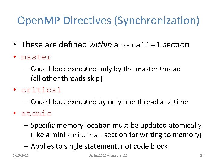 Open. MP Directives (Synchronization) • These are defined within a parallel section • master