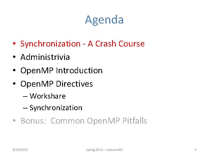 Agenda • • Synchronization - A Crash Course Administrivia Open. MP Introduction Open. MP