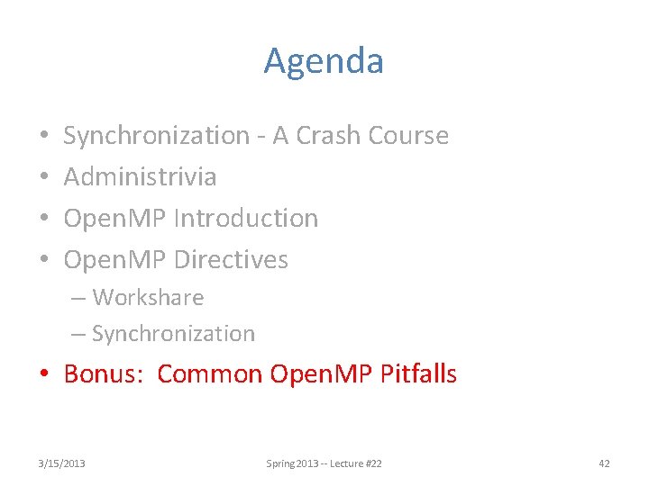 Agenda • • Synchronization - A Crash Course Administrivia Open. MP Introduction Open. MP