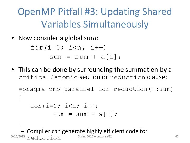 Open. MP Pitfall #3: Updating Shared Variables Simultaneously • Now consider a global sum: