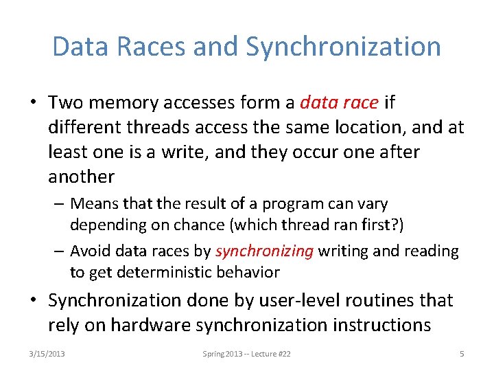 Data Races and Synchronization • Two memory accesses form a data race if different