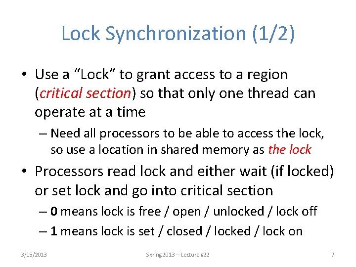 Lock Synchronization (1/2) • Use a “Lock” to grant access to a region (critical