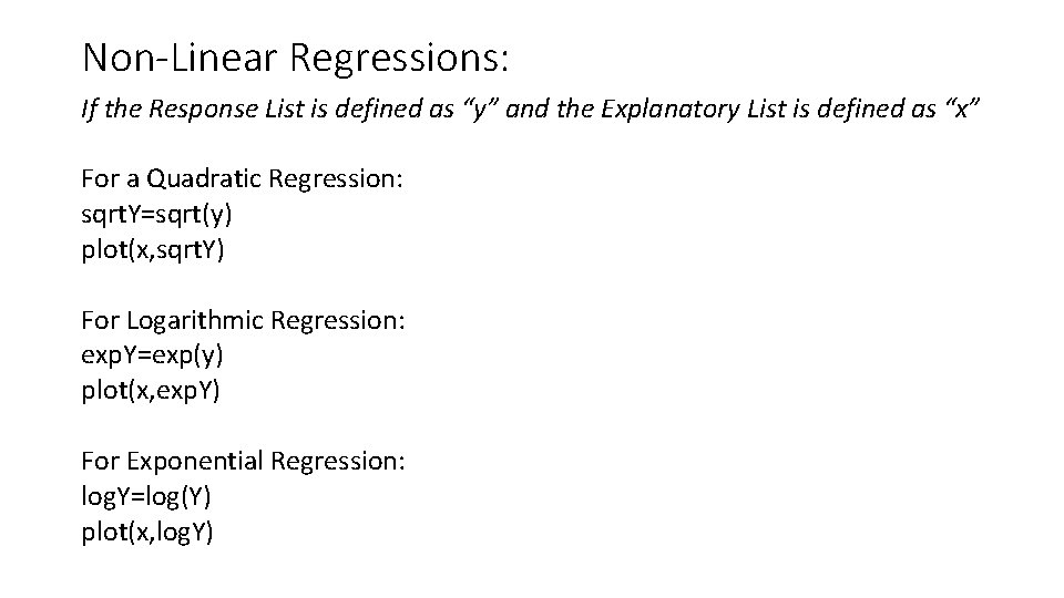 Non-Linear Regressions: If the Response List is defined as “y” and the Explanatory List